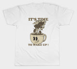 Its Time to Wake Up Basic Tee