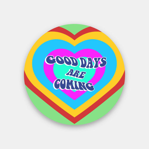 Good Days Are Coming Popup Stand